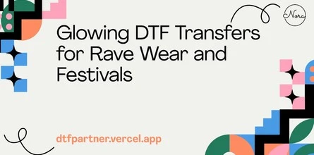 Glowing DTF Transfers for Rave Wear and Festivals