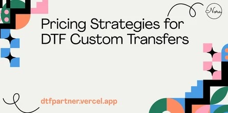 Pricing Strategies for DTF Custom Transfers